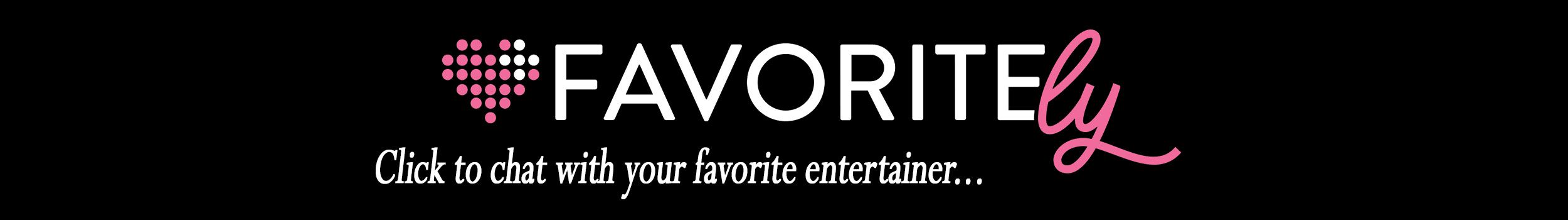 Favoritely Chat Banner